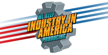 We Keep Industry in America Producing